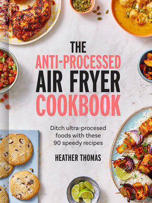 cover image of The Anti-Processed Air Fryer Cookbook